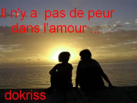 Il n' 'y a pas de peur dans l'amour  bonjour Bienvenue